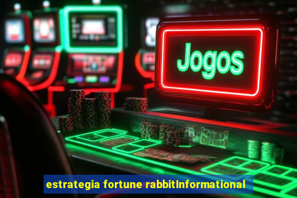 estrategia fortune rabbitInformational