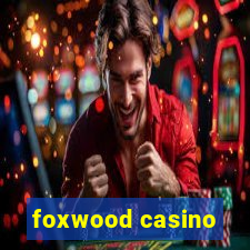 foxwood casino