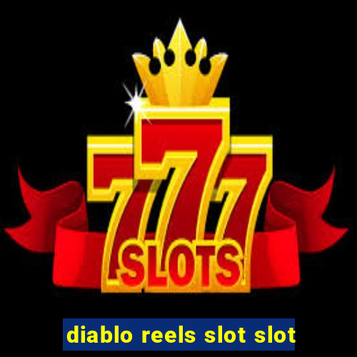 diablo reels slot slot