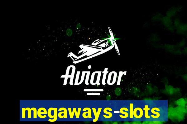 megaways-slots