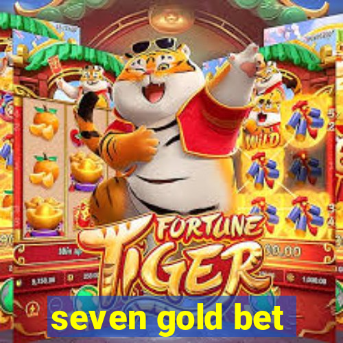 seven gold bet