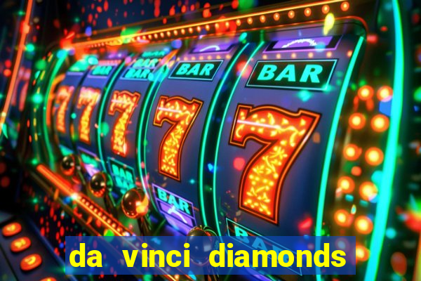 da vinci diamonds masterworks slots free