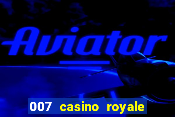 007 casino royale filme completo dublado