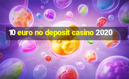 10 euro no deposit casino 2020