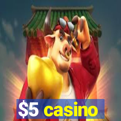 $5 casino