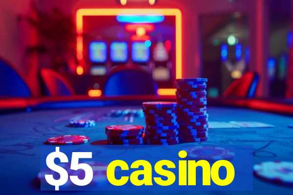 $5 casino