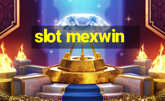 slot mexwin