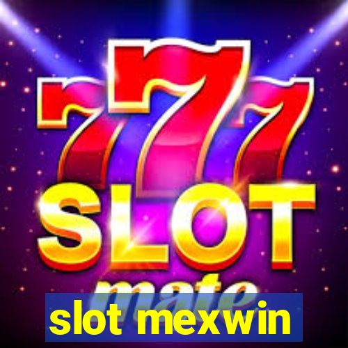 slot mexwin