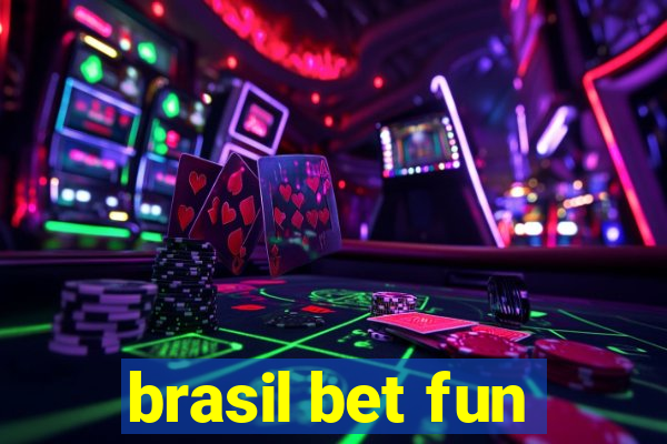 brasil bet fun