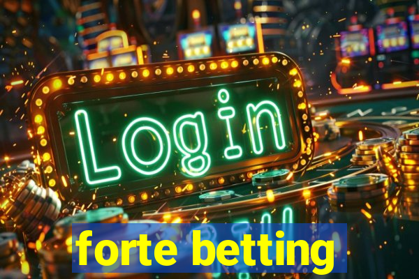 forte betting