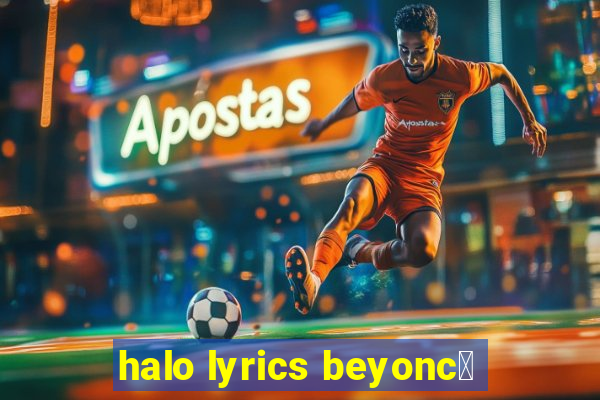 halo lyrics beyonc茅