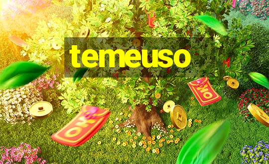 temeuso