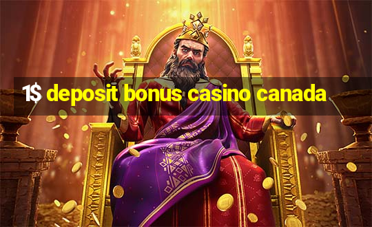 1$ deposit bonus casino canada