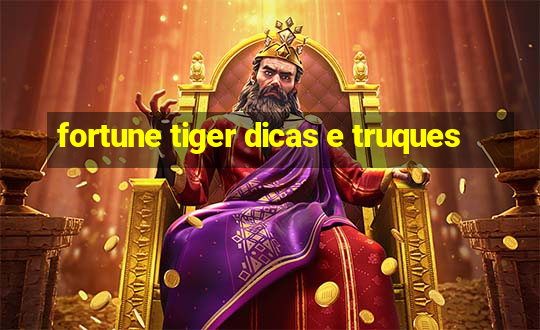 fortune tiger dicas e truques