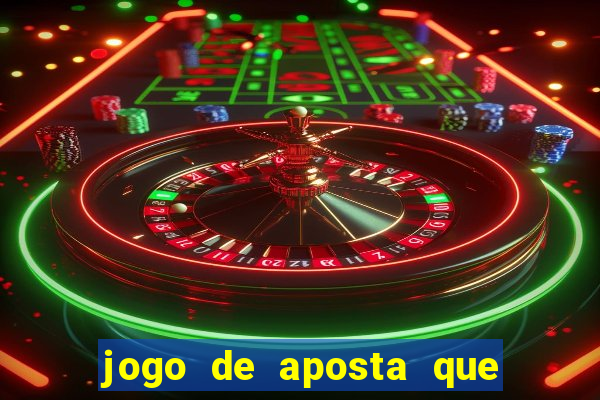 jogo de aposta que dá b?nus