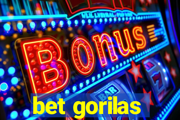 bet gorilas