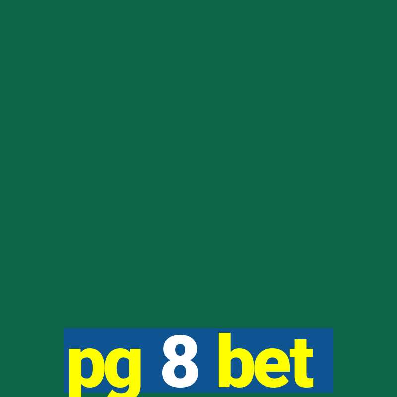 pg 8 bet