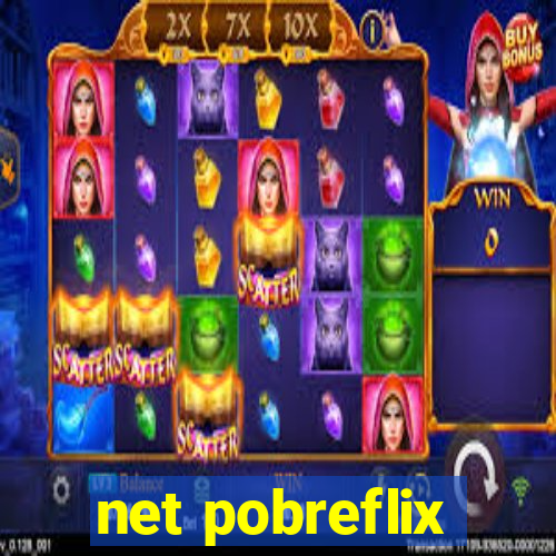 net pobreflix