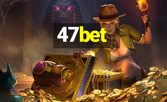 47bet