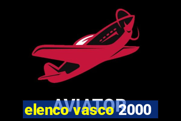 elenco vasco 2000