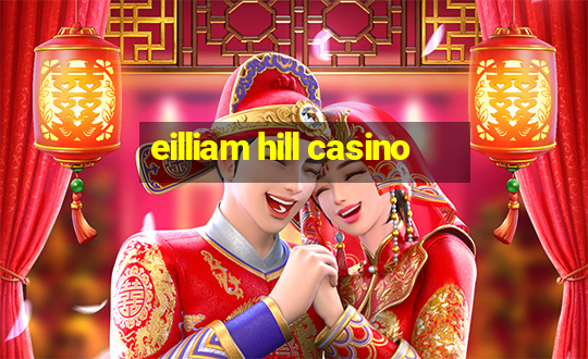 eilliam hill casino