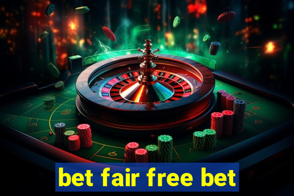 bet fair free bet