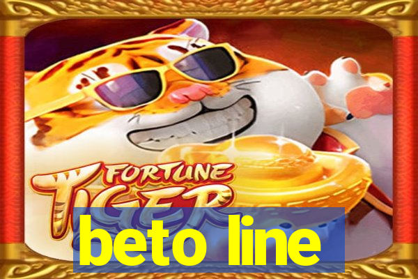 beto line