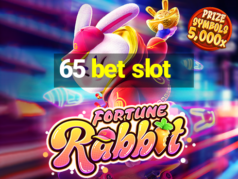 65 bet slot