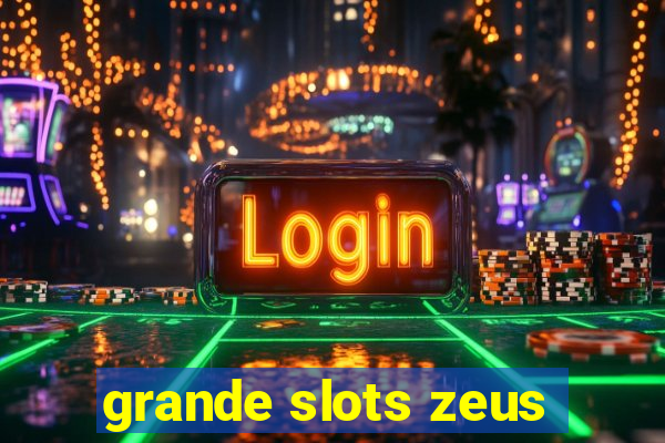 grande slots zeus