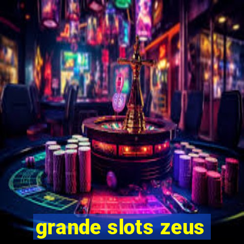 grande slots zeus