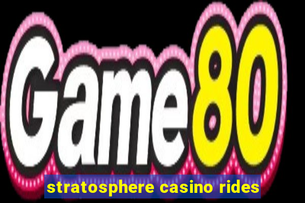 stratosphere casino rides