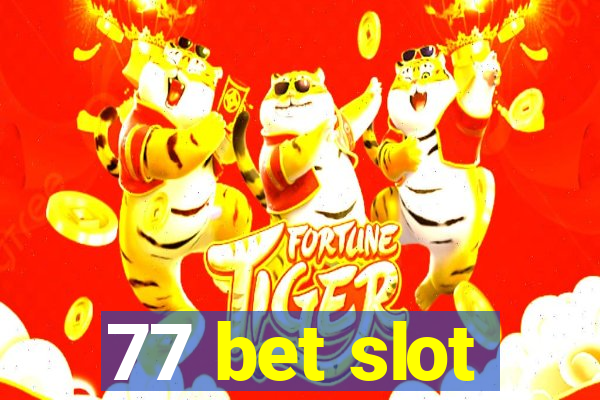 77 bet slot