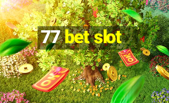 77 bet slot