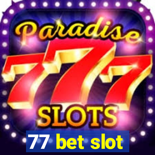 77 bet slot