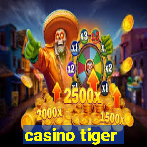 casino tiger