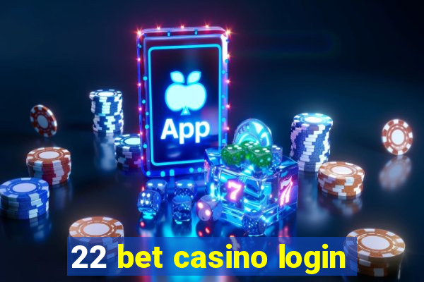 22 bet casino login