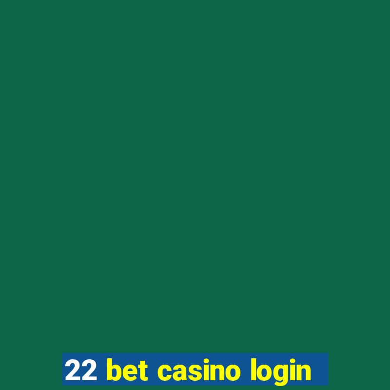 22 bet casino login