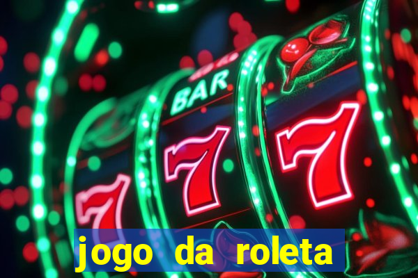 jogo da roleta online que ganha dinheiro