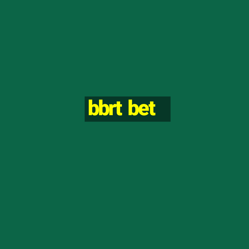 bbrt bet