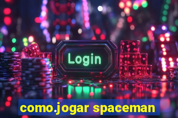 como.jogar spaceman