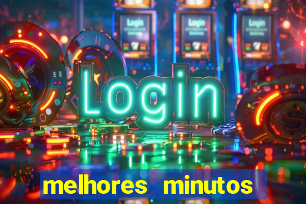 melhores minutos pagantes fortune tiger