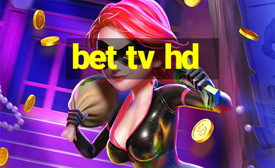 bet tv hd