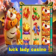 luck lady casino