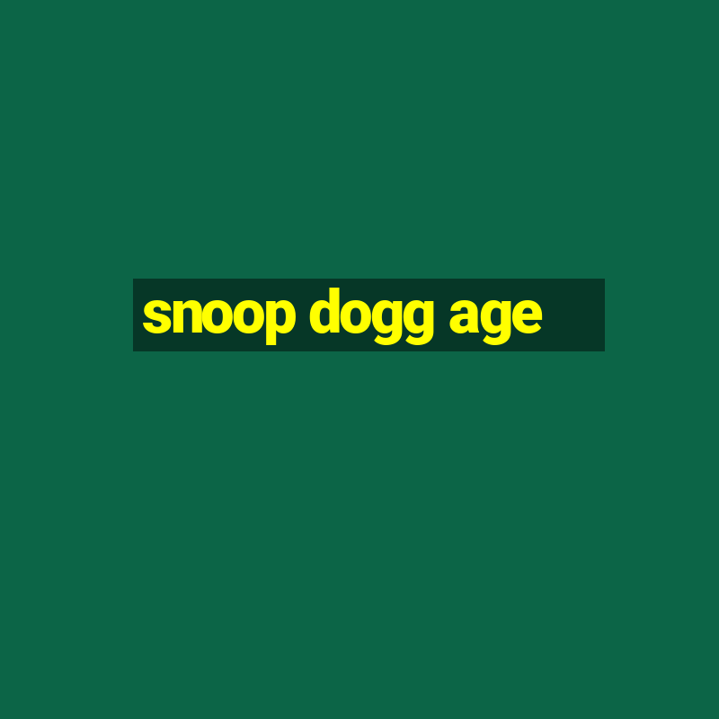 snoop dogg age