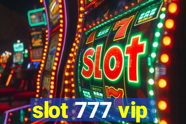 slot 777 vip