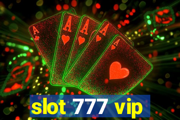 slot 777 vip