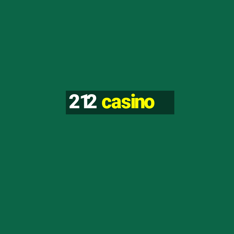 212 casino