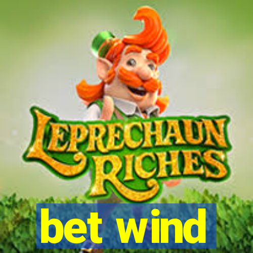 bet wind