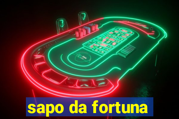 sapo da fortuna