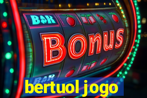 bertuol jogo